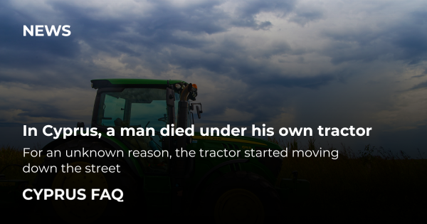 In Cyprus, a man died under his own tractor