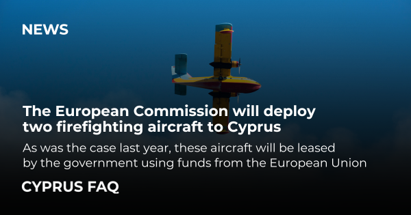 The European Commission will deploy two firefighting aircraft to Cyprus