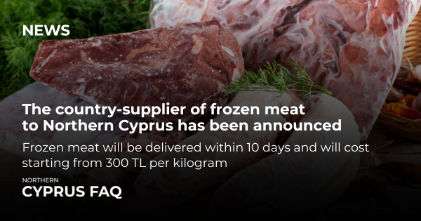The country-supplier of frozen meat to Northern Cyprus has been announced