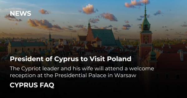 President of Cyprus to Visit Poland