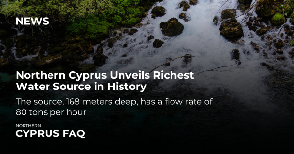 Northern Cyprus Unveils Richest Water Source in History