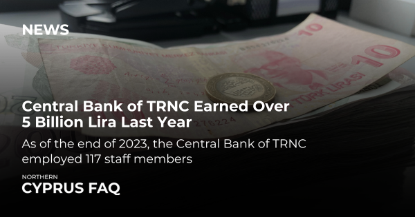 Bank Centralny TRNC zarobił w zeszłym roku ponad 5 miliardów lirów