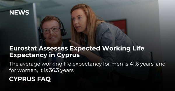 Eurostat bewertet die erwartete Lebensarbeitszeit in Zypern