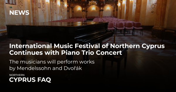 International Music Festival of Northern Cyprus Continues with Piano Trio Concert