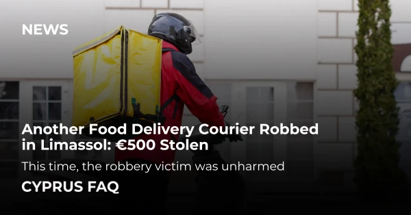 Another Food Delivery Courier Robbed in Limassol: €500 Stolen