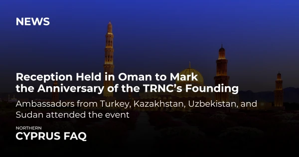 Reception Held in Oman to Mark the Anniversary of the TRNC’s Founding