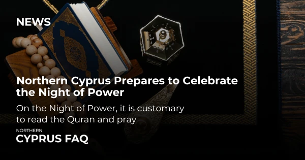 Northern Cyprus Prepares to Celebrate the Night of Power