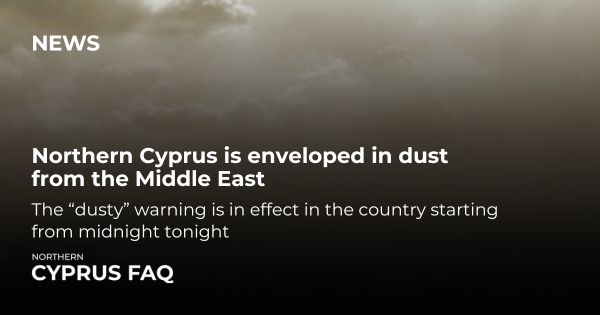 Northern Cyprus is enveloped in dust from the Middle East