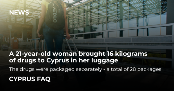 A 21-year-old woman brought 16 kilograms of drugs to Cyprus in her luggage