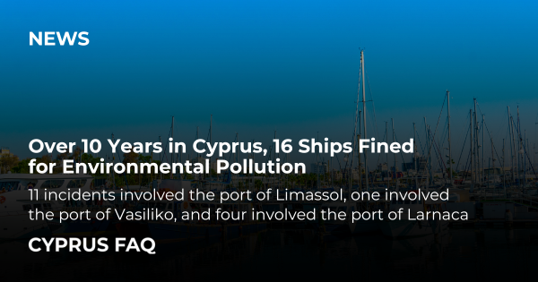Over 10 Years in Cyprus, 16 Ships Fined for Environmental Pollution