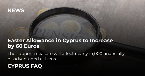Easter Allowance in Cyprus to Increase by 60 Euros