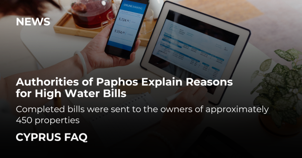 Authorities of Paphos Explain Reasons for High Water Bills