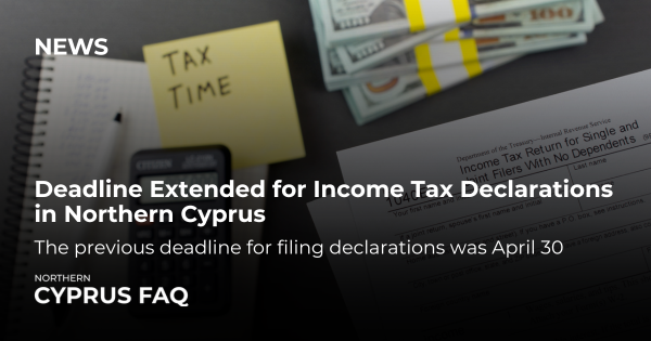 Deadline Extended for Income Tax Declarations in Northern Cyprus