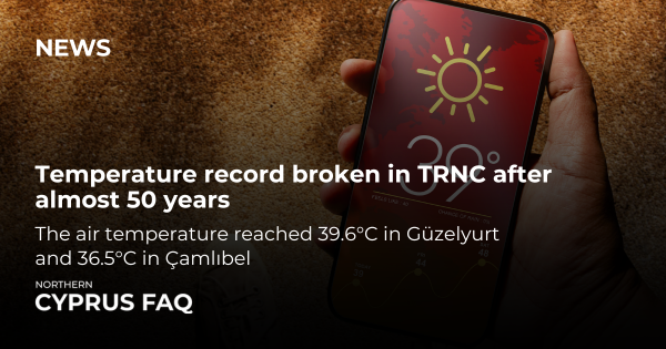 Temperature record broken in TRNC after almost 50 years