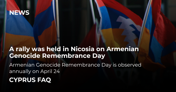 A rally was held in Nicosia on Armenian Genocide Remembrance Day