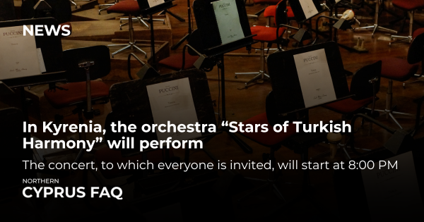 In Kyrenia, the orchestra "Stars of Turkish Harmony" will perform