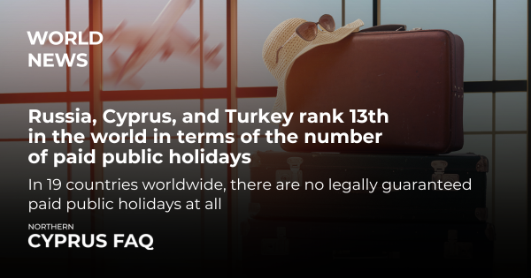 Russia, Cyprus, and Turkey rank 13th in the world in terms of the number of paid public holidays