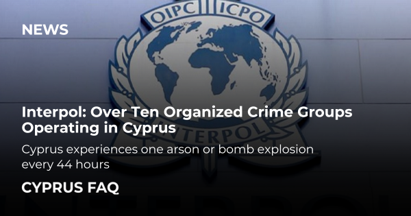 Interpols: Kiprā darbojas vairāk nekā desmit organizētās noziedzības grupas