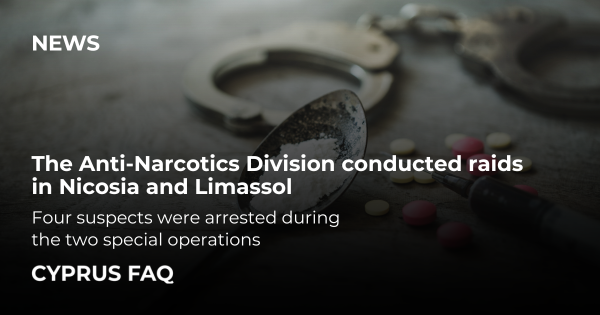 The Anti-Narcotics Division conducted raids in Nicosia and Limassol