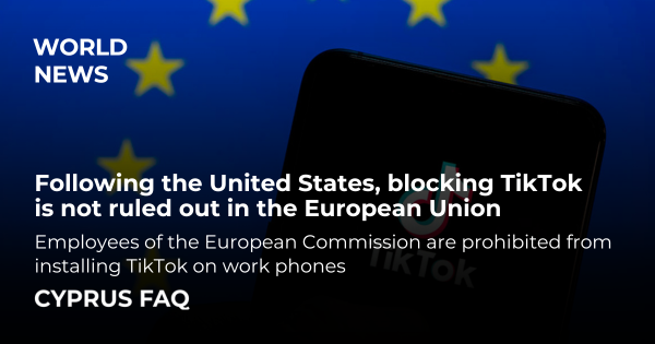 Following the United States, blocking TikTok is not ruled out in the European Union
