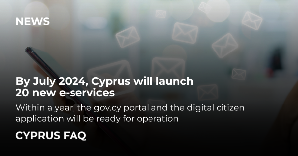 By July 2024, Cyprus will launch 20 new e-services