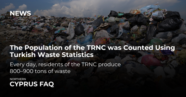 The Population of the TRNC was Counted Using Turkish Waste Statistics