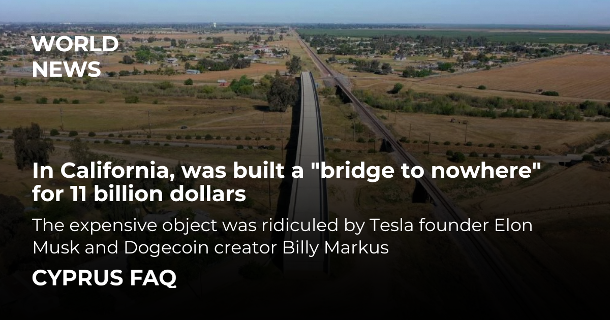 In California, was built a "bridge to nowhere" for 11 billion dollars