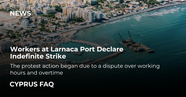 Workers at Larnaca Port Declare Indefinite Strike
