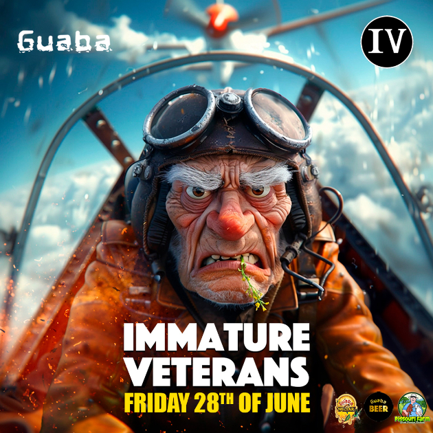 Friday 28th of June - Immature Veterans at Guaba
